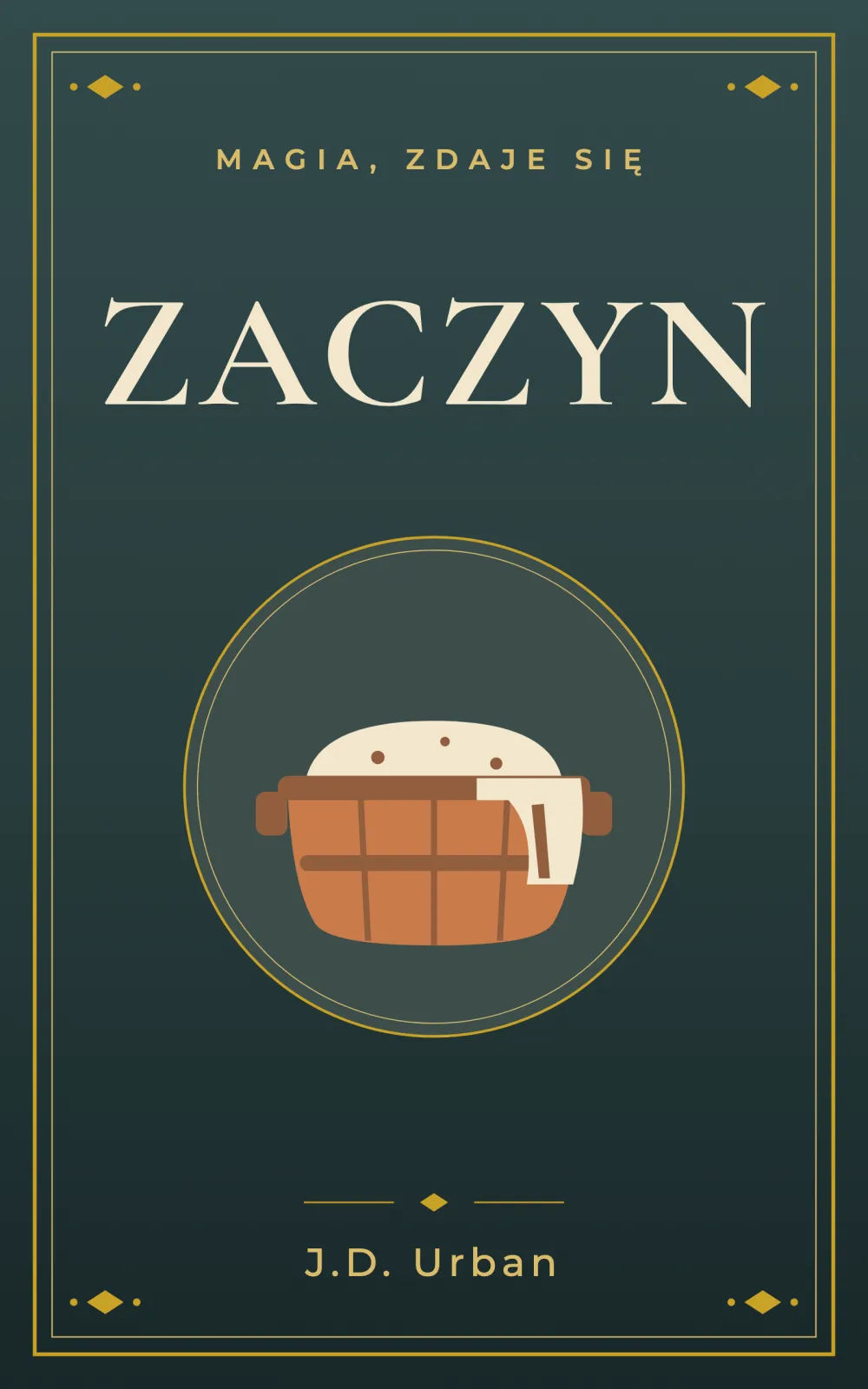 Okładka „Zaczyn" J.D. Urbana